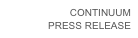 CONTINUUM
PRESS RELEASE