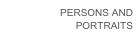 PERSONS AND PORTRAITS